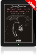 E-book - Eravamo quelli giusti al momento sbagliato