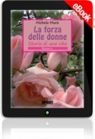 E-book - La forza delle donne - Storia di una vita