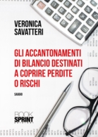 Gli accantonamenti di bilancio destinati a coprire perdite o rischi