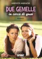 Due gemelle in cerca di guai