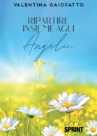 Ripartire insieme agli Angeli…